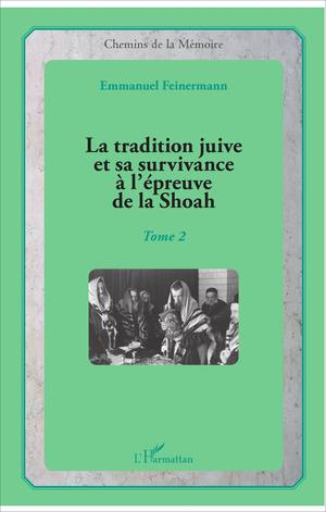 La tradition juive et sa survivance à l'épreuve de la Shoah | Feinermann, Emmanuel