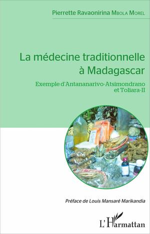 La médecine traditionnelle à Madagascar | Mbola Morel, Pierrette Ravaonirina