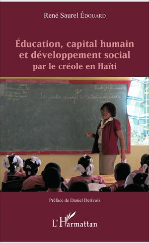 Éducation, capital humain et développement social par le créole en Haïti | Édouard, René Saurel