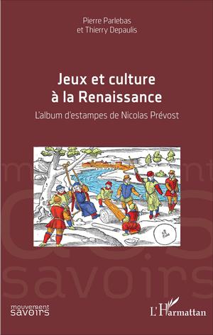 Jeux et culture à la Renaissance | Parlebas, Pierre