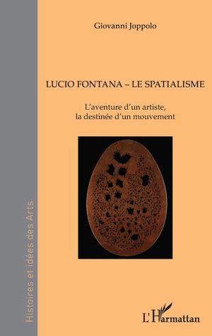 Lucio Fontana - Le Spatialisme | Joppolo, Giovanni