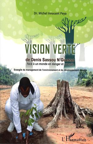La vision verte de Denis Sassou-Nguesso face à un monde en danger et aveugle | Peya, Michel Innocent