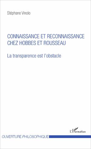 Connaissance et reconnaissance chez Hobbes et Rousseau | Vinolo, Stéphane