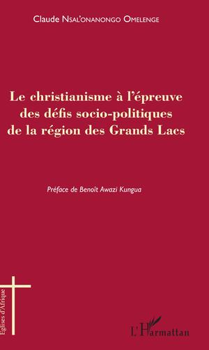 Le christianisme à l'épreuve des défis socio-politiques de la région des Grands Lacs | Nsal'Onanongo Omelenge, Claude