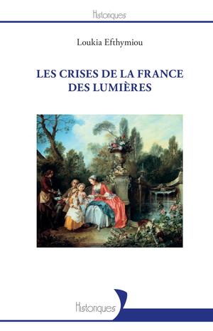 Les crises de la France des Lumières | Efthymiou, Loukia