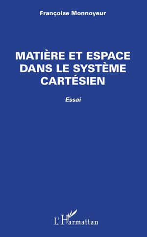 Matière et espace dans le système cartésien | Monnoyeur, Françoise