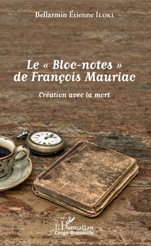 Le "Bloc-notes" de François Mauriac | Iloki, Bellarmin Etienne