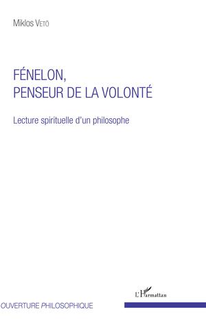 Fénelon, penseur de la volonté | Vetö, Miklos