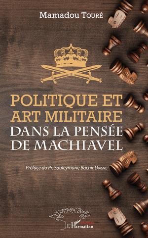 Politique et art militaire dans la pensée de Machiavel | Touré, Mamadou