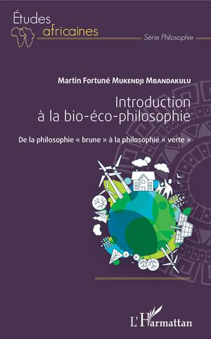 Introduction à la bio-éco-philosophie | Mukendji Mbandakulu, Martin Fortuné