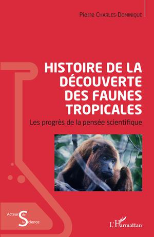 Histoire de la découverte des faunes tropicales | Charles-Dominique, Pierre