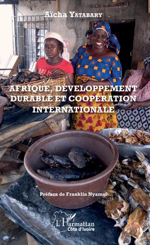 Afrique, développement durable et coopération internationale | Yatabary, Aïcha