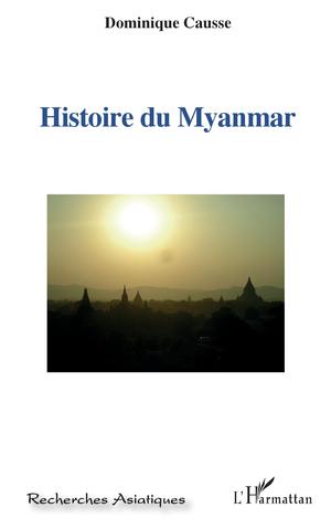 Histoire du Myanmar | Causse, Dominique