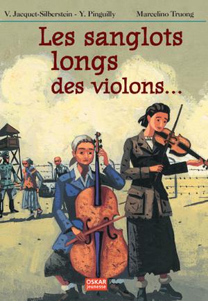 Les sanglots longs des violons... Avoir dix-huit ans à Auschwitz | Jacquet-Silberstein, Violette