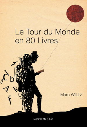 Le Tour du monde en 80 livres | Wiltz, Marc