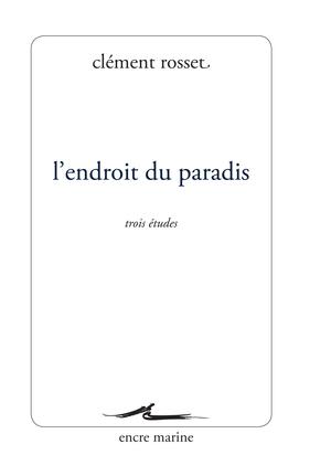 L'Endroit du paradis | Rosset, Clément