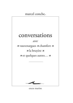 Conversations avec Vauvenargues, Chamfort, La Bruyère et quelques autres | Conche, Marcel