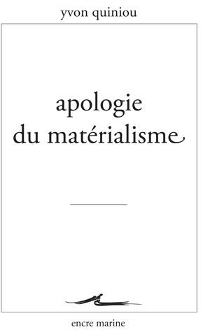 Apologie du matérialisme | Quiniou, Yvon