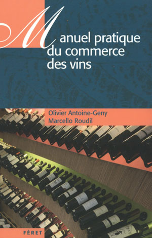 Manuel pratique du commerce des vins | Antoine-Geny, Olivier