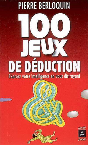 100 jeux de déduction | Berloquin, Pierre