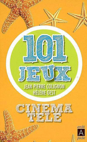 Cinéma, 101 jeux | Colignon, Jean-Pierre