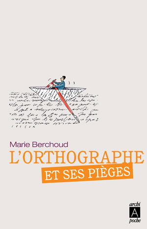 L'orthographe et ses pièges | Berchoud, Marie-Josèphe