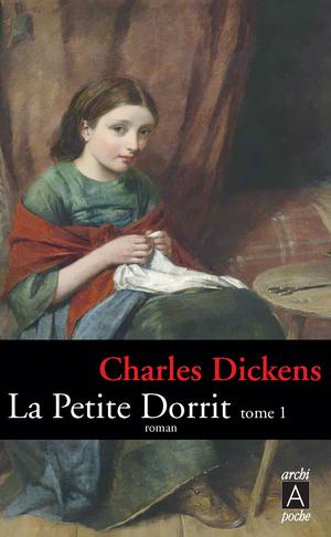 La petite Dorrit Tome 1 | Dickens, Charles