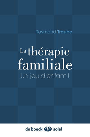 La thérapie familiale | Traube, Raymond