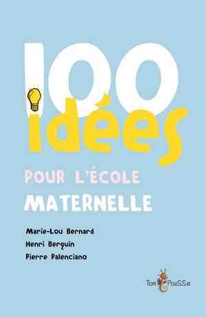 100 idées pour l'école maternelle | Bernard, Marie-Lou