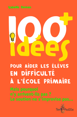 100 idées pour aider les élèves en difficulté à l’école primaire | Deman, Isabelle