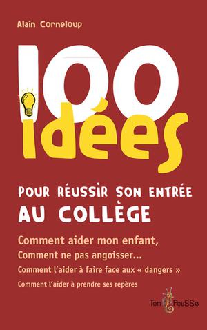 100 idées pour réussir son entrée au collège | Corneloup, Alain