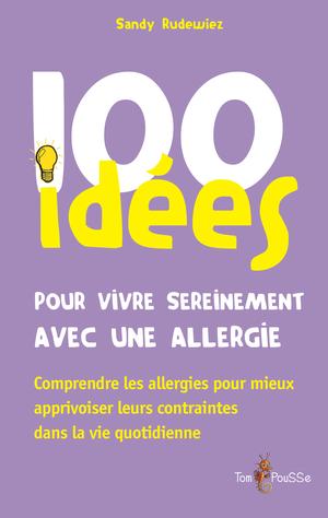 100 idées pour vivre sereinement avec une allergie | Rudewiez, Sandy