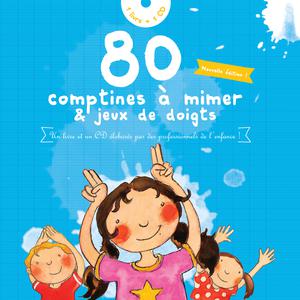 80 comptines à mimer & jeux de doigts | Collectif Enfance