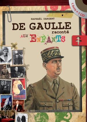 De Gaulle raconté aux enfants | Dargent, Raphael
