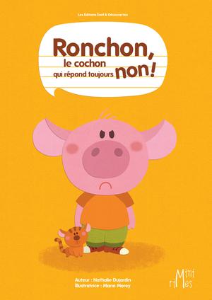 Ronchon, le cochon qui répond toujours non ! | Dujardin, Nathalie