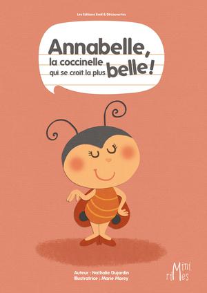 Annabelle, la coccinelle qui se croit la plus belle ! | Dujardin, Nathalie