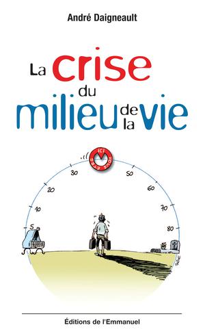 La crise du milieu de la vie | Daigneault, André