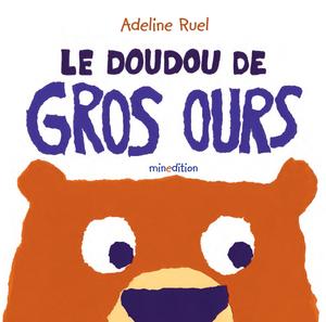 Le doudou de Gros Ours | Ruel, Adeline