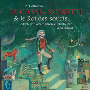 Le Casse-Noisette & le roi des souris | Hoffmann, Ernst Theodor Amadeus