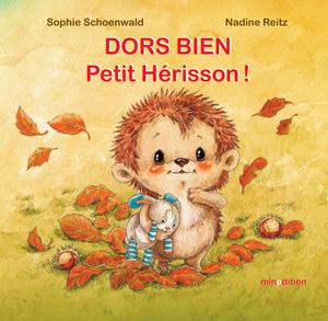 Dors bien, petit hérisson ! | Schoenwald, Sophie