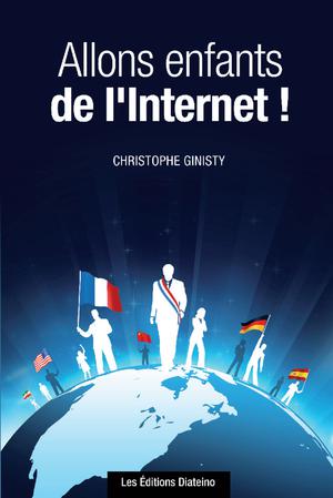 Allons enfants de l'Internet ! | Ginisty, Christophe