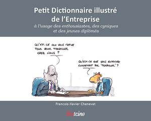 Petit Dictionnaire illustré de l'Entreprise | Chenevat, François-Xavier