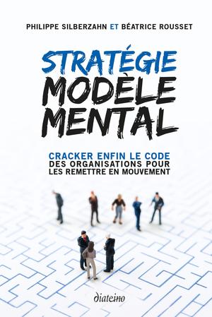 Stratégie Modèle Mental | Silberzahn, Philippe