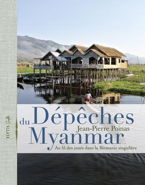 Dépêches du Myanmar | Poinas, Jean-Pierre