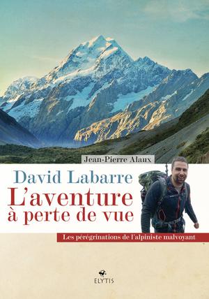 David Labarre - L'aventure à perte de vue | Alaux, Jean-Pierre