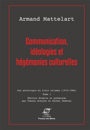 Communication, idéologies et hégémonies culturelles | Mattelart, Armand