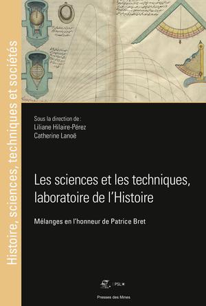 Les sciences et les techniques, laboratoire de l'histoire. | Hilaire-Pérez, Liliane