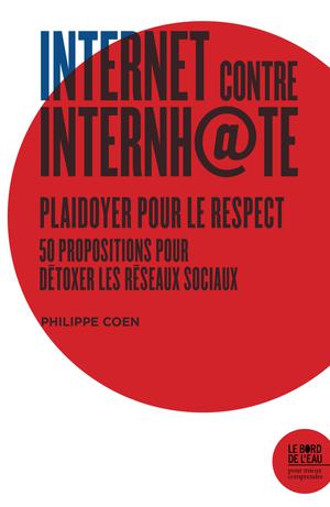 Internet contre Internh@te : plaidoyer pour le respect | Coen, Philippe