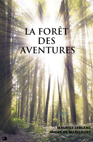 La forêt des Aventures | Maricourt, André de