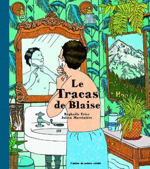 Le Tracas de Blaise | Frier, Raphaële